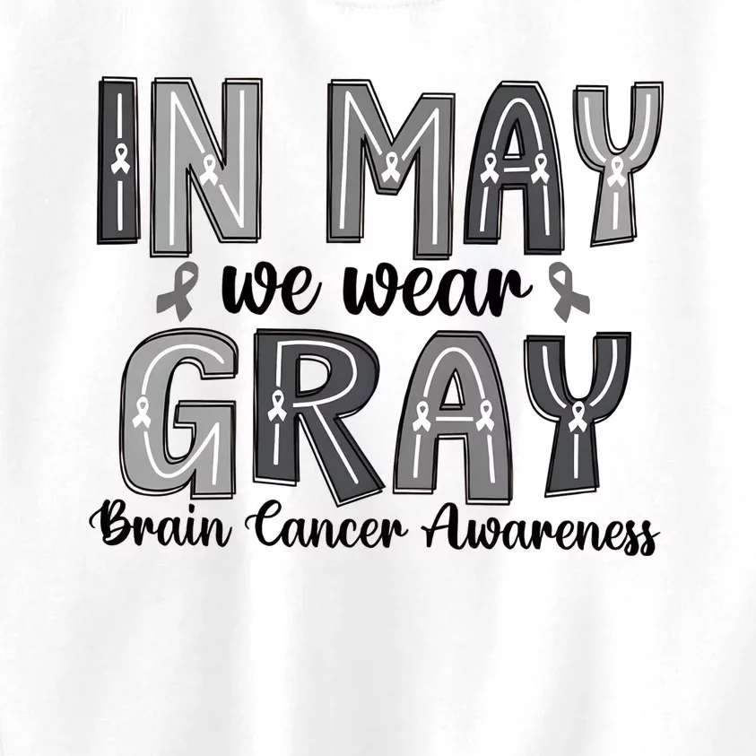 Brain Cancer Awareness Month In May We Wear Gray Kids Sweatshirt