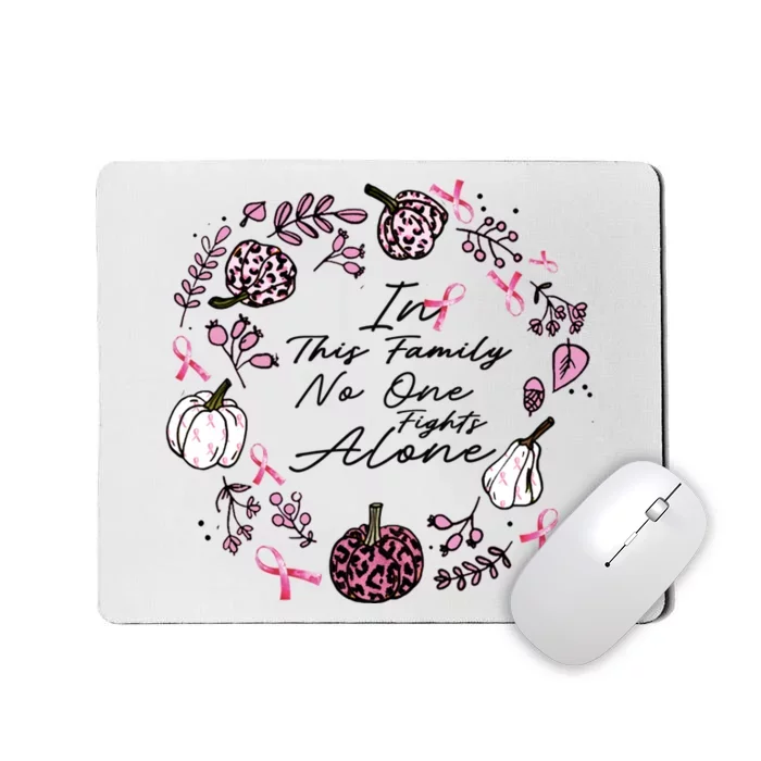 Breast Cancer Awareness In This Family No One Fights Alone Pink Ribbon Mousepad