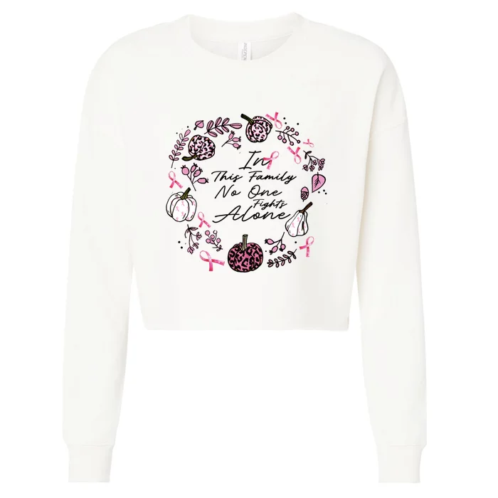 Breast Cancer Awareness In This Family No One Fights Alone Pink Ribbon Cropped Pullover Crew