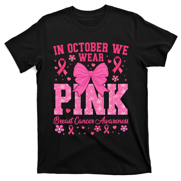 Breast Cancer Awareness In October We Wear P.Ink Gift T-Shirt