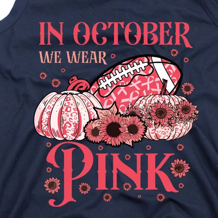 Breast Cancer Awareness Football In October We Wear Pink Tank Top