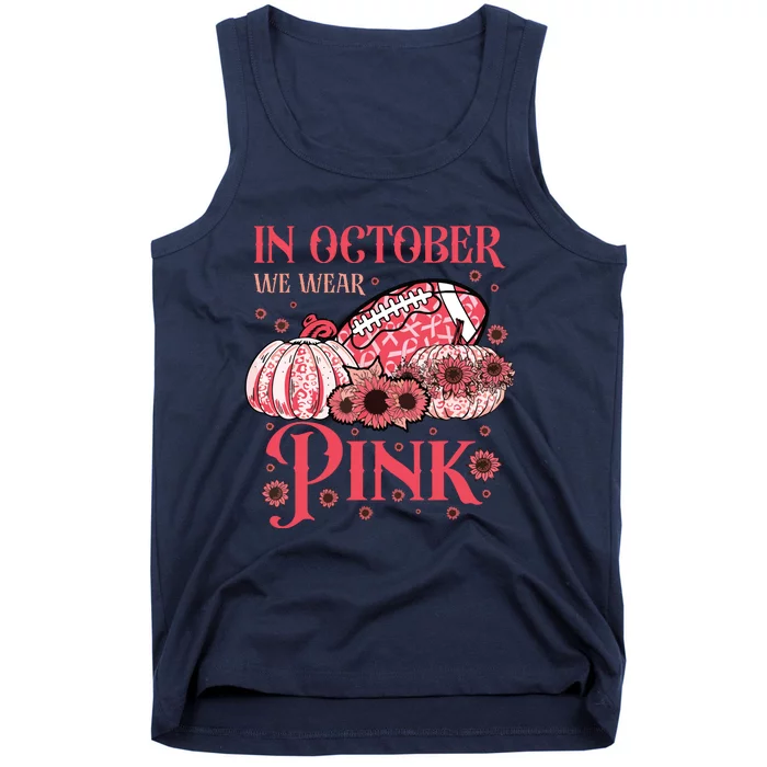 Breast Cancer Awareness Football In October We Wear Pink Tank Top