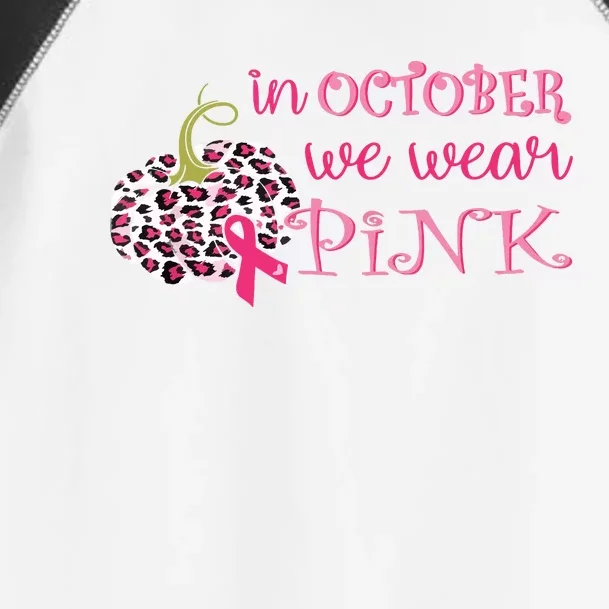 Breast Cancer Awareness In October We Wear Pink Pumpkin Toddler Fine Jersey T-Shirt