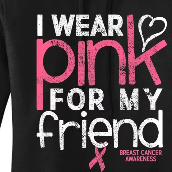 Breast Cancer Awareness I Wear Pink For My Friend Breast Cancer Women's Pullover Hoodie