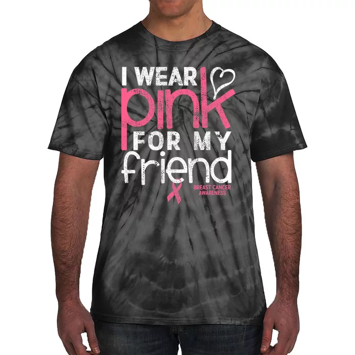 Breast Cancer Awareness I Wear Pink For My Friend Breast Cancer Tie-Dye T-Shirt