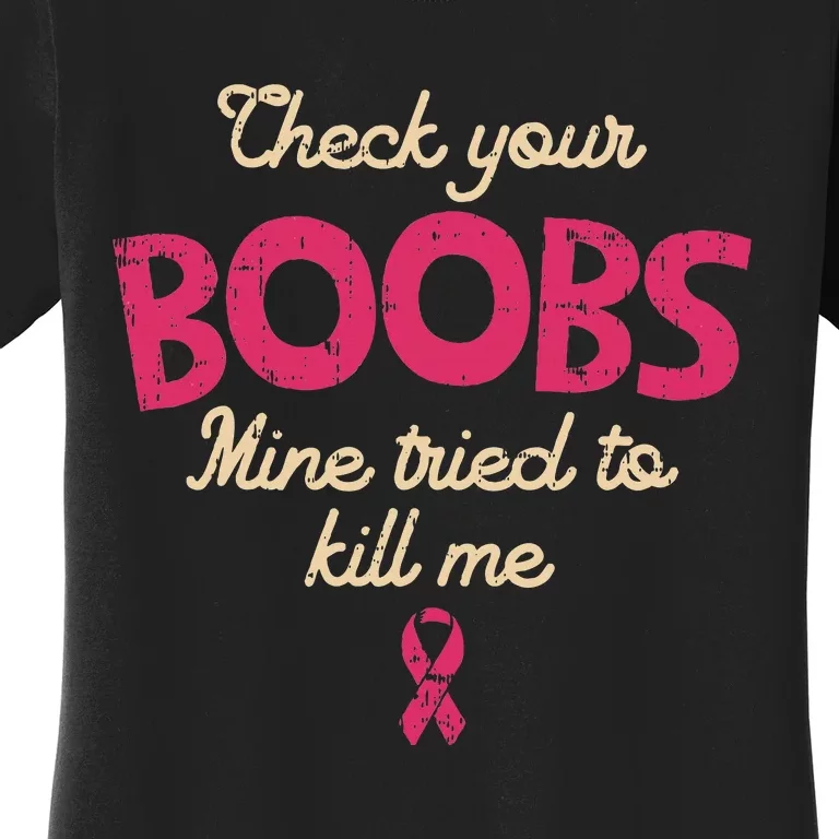 Breast Cancer Awareness Check Your Boobs Survivor Gift Women's T-Shirt