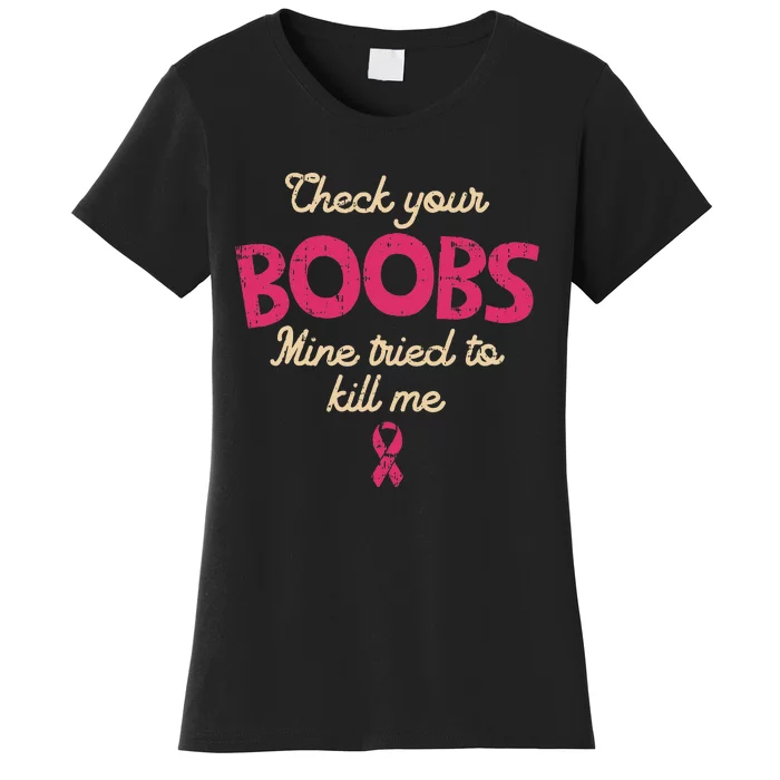 Breast Cancer Awareness Check Your Boobs Survivor Gift Women's T-Shirt