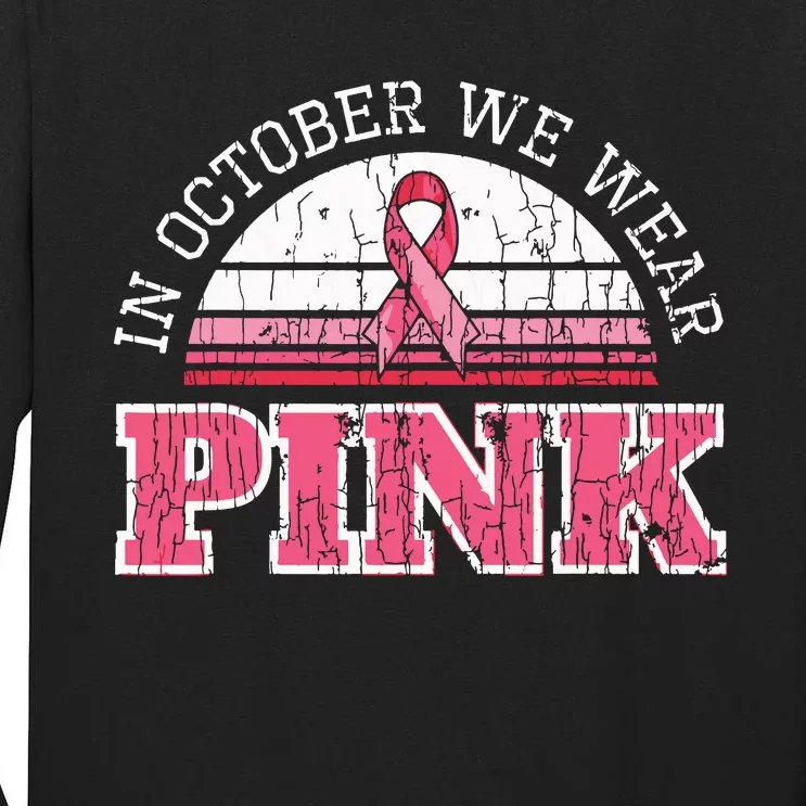 Breast Cancer Awareness Pumpkin Gift In October We Wear Pink Tall Long Sleeve T-Shirt