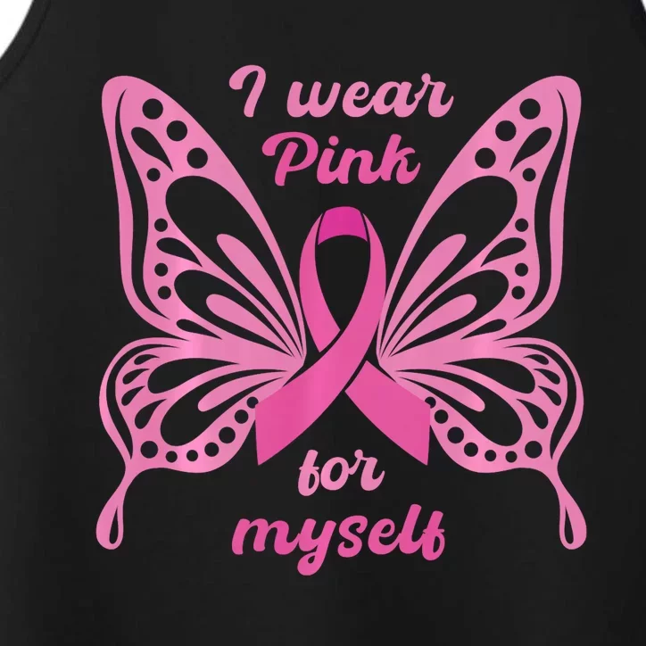 Breast Cancer Awareness Butterfly I Wear P.I.N.K For Myself Performance Tank