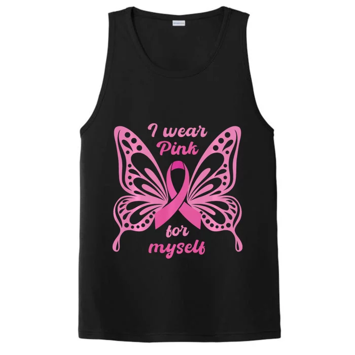 Breast Cancer Awareness Butterfly I Wear P.I.N.K For Myself Performance Tank