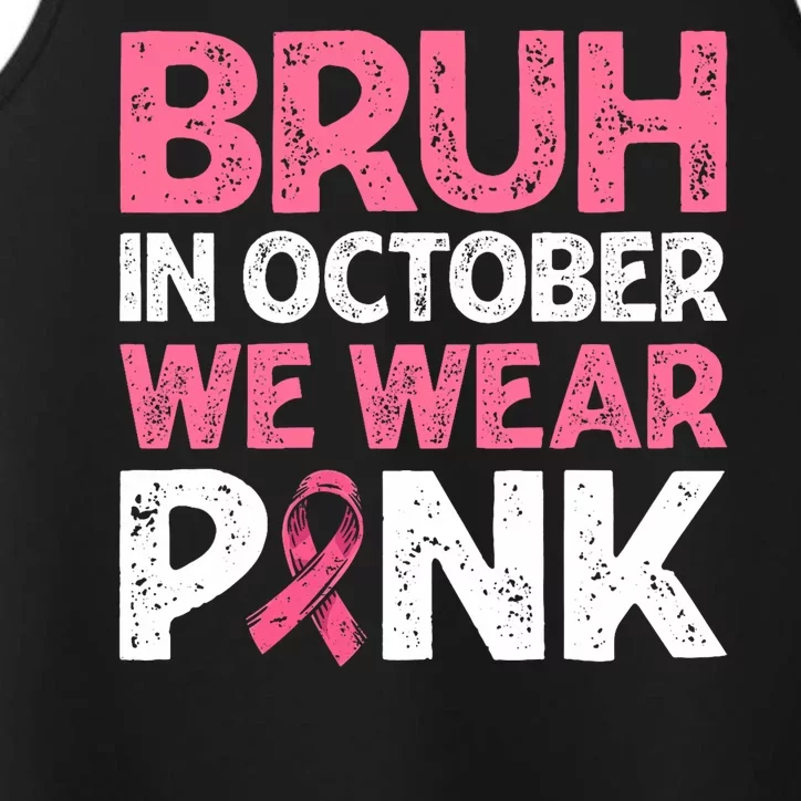 Breast Cancer Awareness For Boy Bruh In October We Wearpink Performance Tank