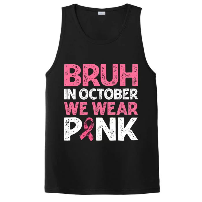 Breast Cancer Awareness For Boy Bruh In October We Wearpink Performance Tank