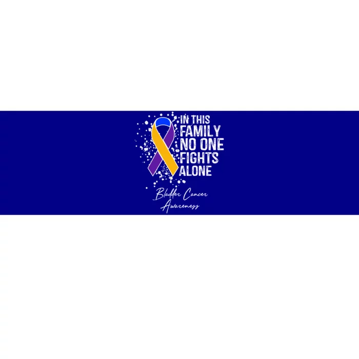 Bladder Cancer Awareness In This Family No One Fights Alone Great Gift Bumper Sticker