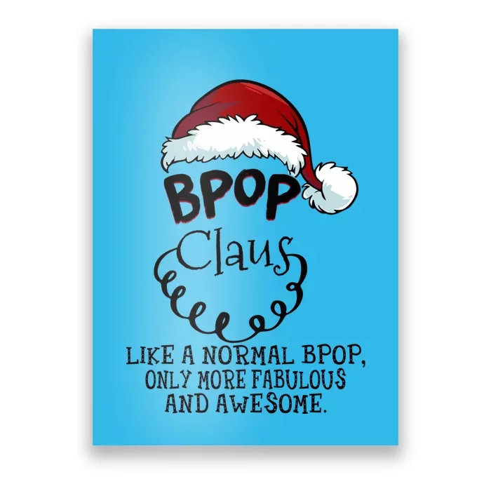 Bpop Claus Awesome Happy New Santa Claus Christmas Meaningful Gift Poster