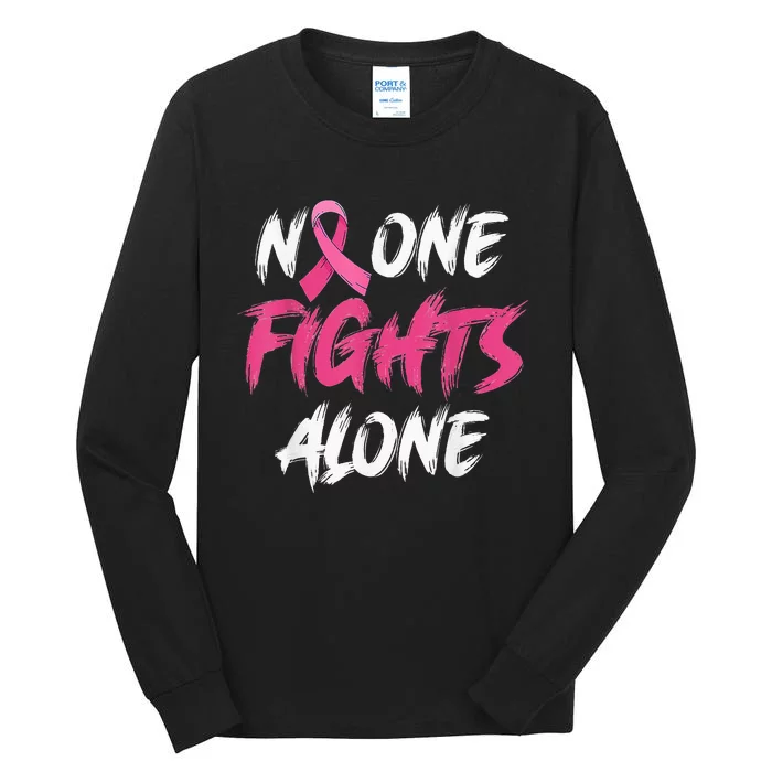 Breast Cancer Awareness Pink Ribbon No One Fight Alone Tall Long Sleeve T-Shirt