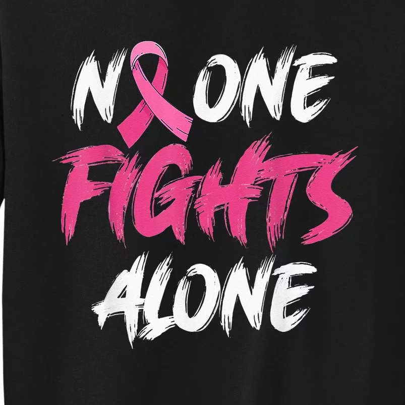 Breast Cancer Awareness Pink Ribbon No One Fight Alone Tall Sweatshirt