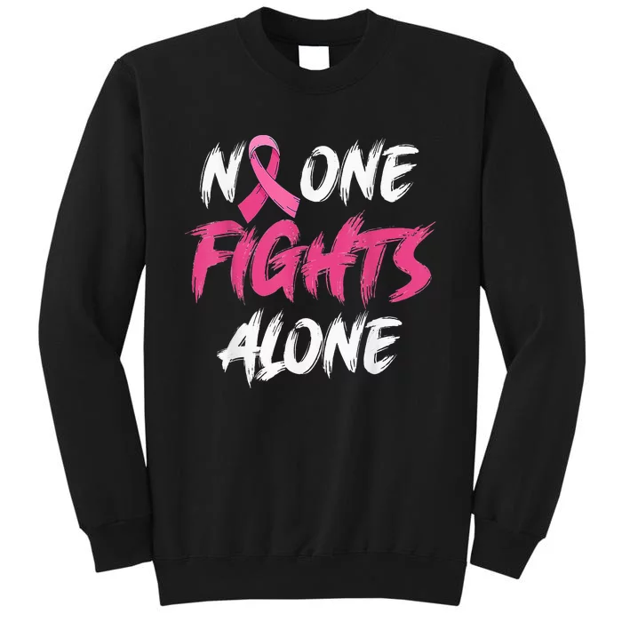 Breast Cancer Awareness Pink Ribbon No One Fight Alone Tall Sweatshirt