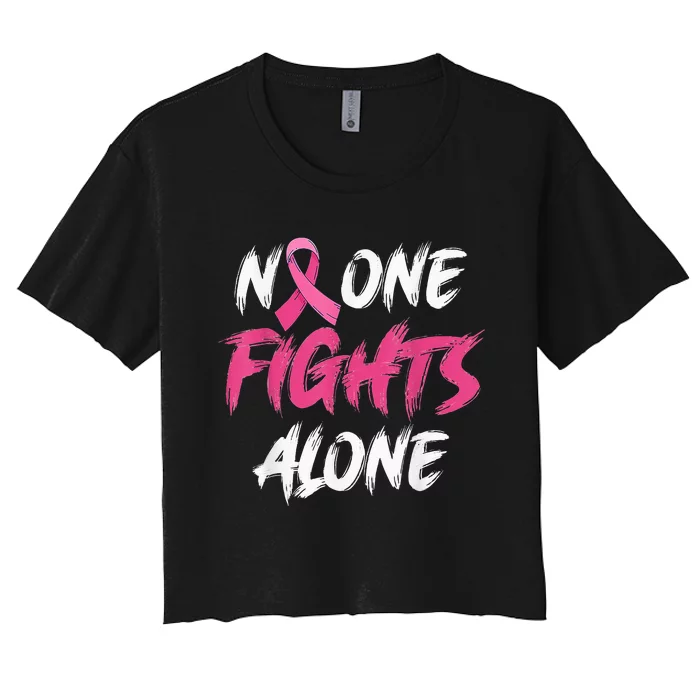 Breast Cancer Awareness Pink Ribbon No One Fight Alone Women's Crop Top Tee