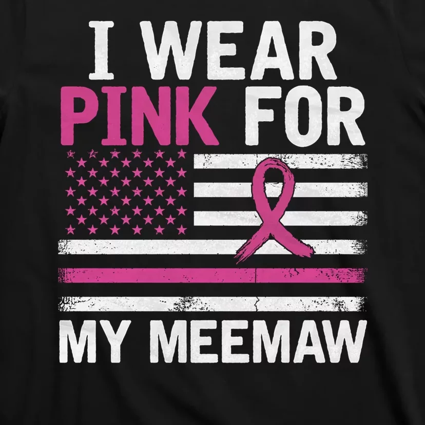 Breast Cancer Awareness Month Cute I Wear Pink For My Meemaw T-Shirt