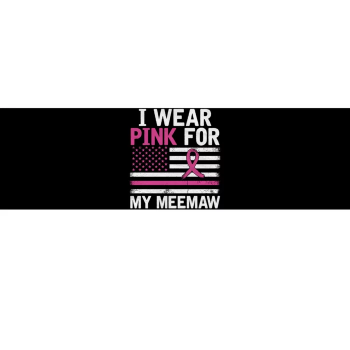 Breast Cancer Awareness Month Cute I Wear Pink For My Meemaw Bumper Sticker