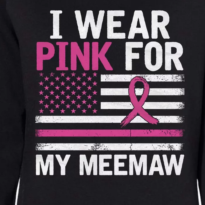 Breast Cancer Awareness Month Cute I Wear Pink For My Meemaw Womens California Wash Sweatshirt