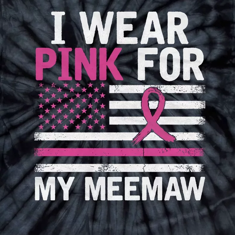 Breast Cancer Awareness Month Cute I Wear Pink For My Meemaw Tie-Dye T-Shirt