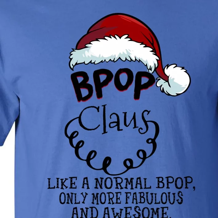 Bpop Claus Awesome Happy New Santa Claus Christmas Gift Tall T-Shirt