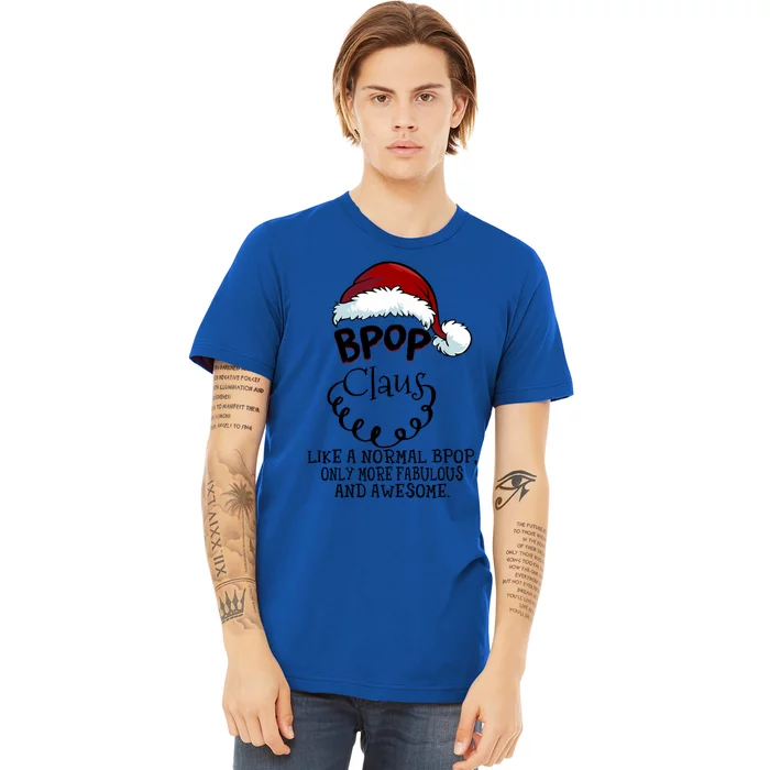 Bpop Claus Awesome Happy New Santa Claus Christmas Gift Premium T-Shirt