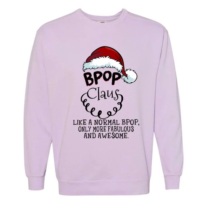 Bpop Claus Awesome Happy New Santa Claus Christmas Gift Garment-Dyed Sweatshirt