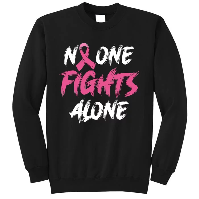 Breast Cancer Awareness Pink Ribbon No One Fight Alone Tall Sweatshirt