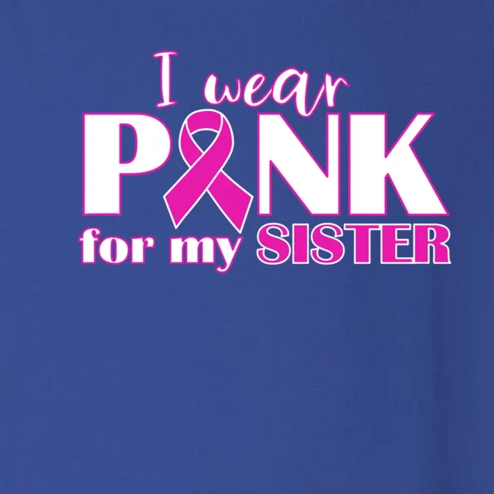 Breast Cancer Awareness I Wear Pink Ribbon For My Sister Gift Toddler Long Sleeve Shirt