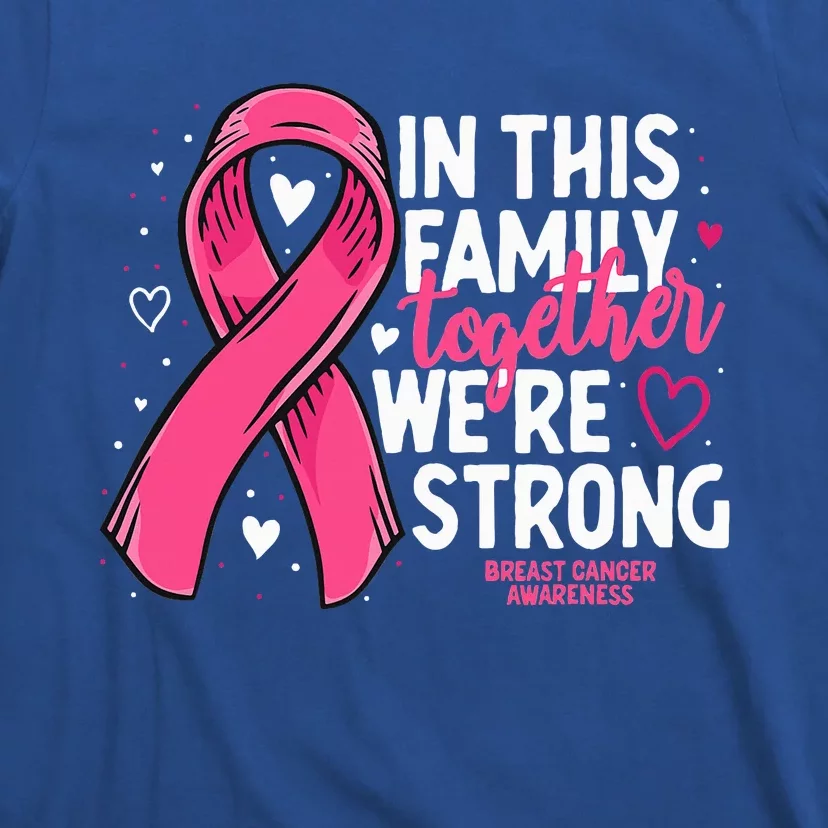 Breast Cancer Awareness Strong Family Support Breast Cancer T-Shirt