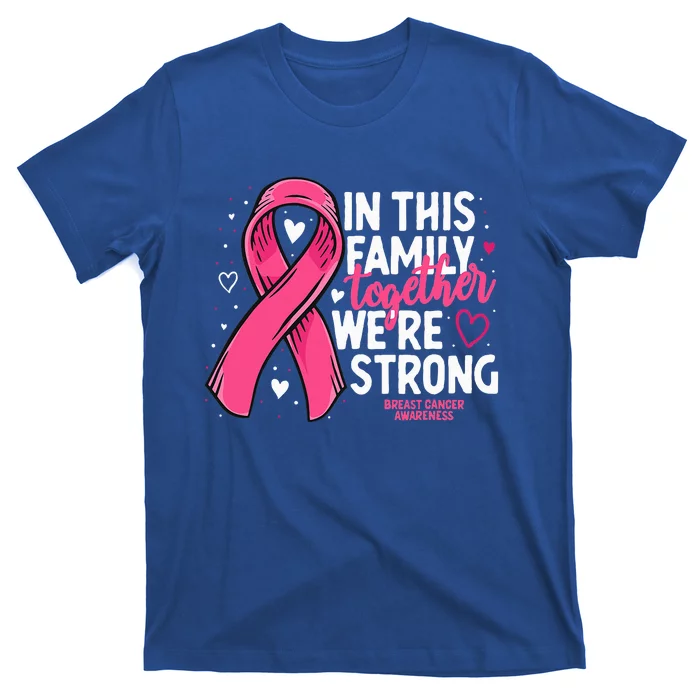 Breast Cancer Awareness Strong Family Support Breast Cancer T-Shirt