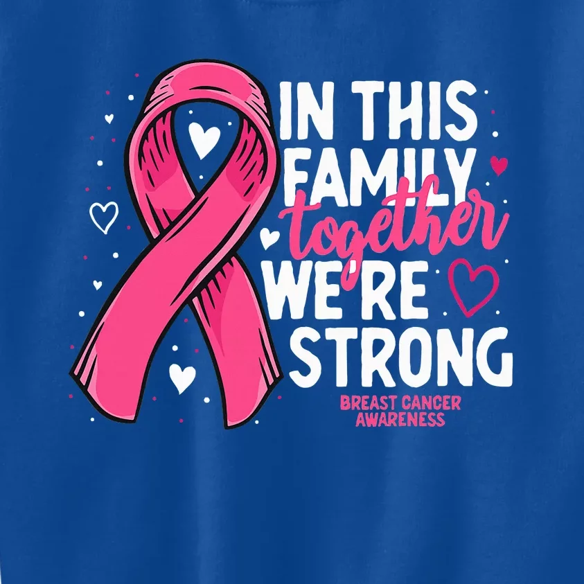 Breast Cancer Awareness Strong Family Support Breast Cancer Kids Sweatshirt