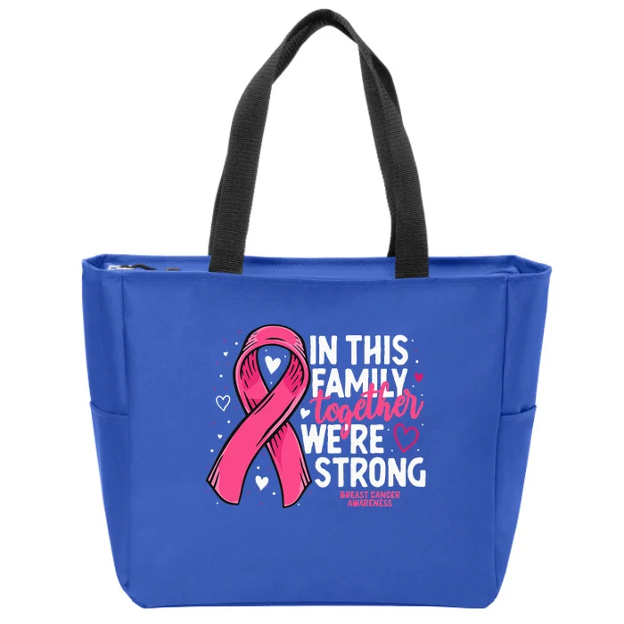 Breast Cancer Awareness Strong Family Support Breast Cancer Zip Tote Bag