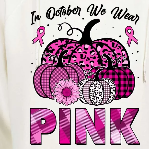 Breast Cancer Awareness In October We Wear Pink Pink Pumpkins Womens Funnel Neck Pullover Hood