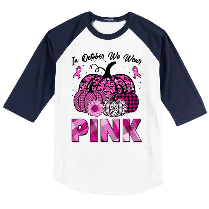 Breast Cancer Awareness In October We Wear Pink Pink Pumpkins Baseball Sleeve Shirt