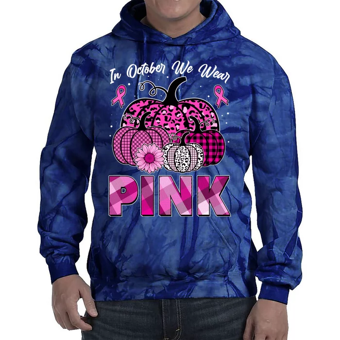 Breast Cancer Awareness In October We Wear Pink Pink Pumpkins Tie Dye Hoodie