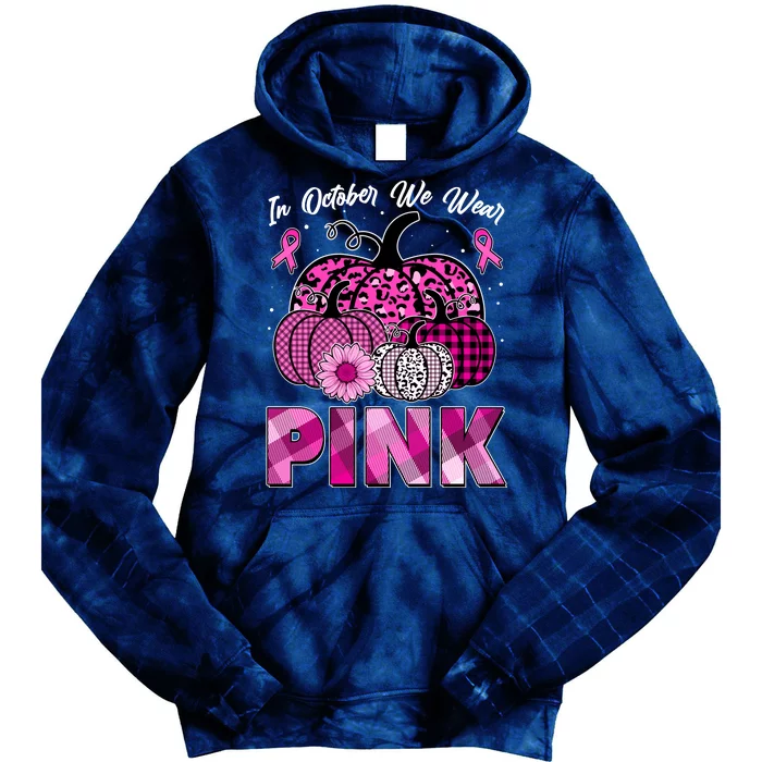 Breast Cancer Awareness In October We Wear Pink Pink Pumpkins Tie Dye Hoodie