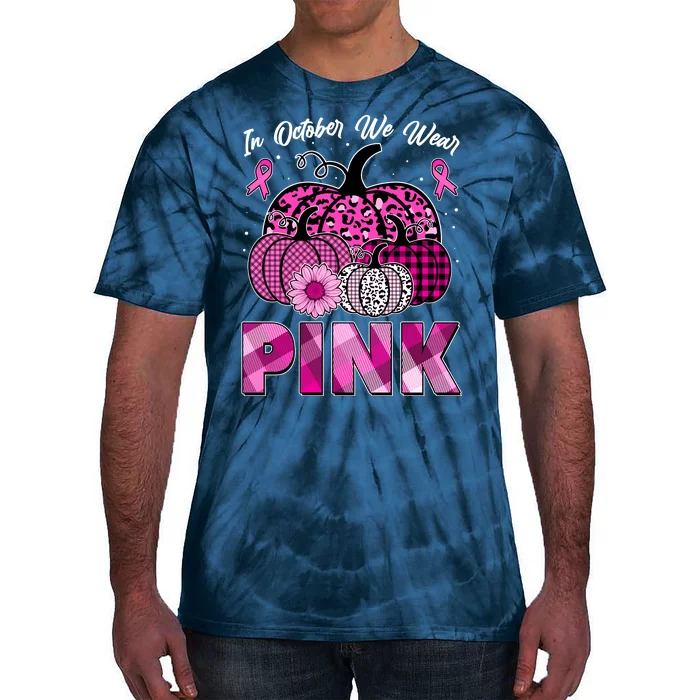 Breast Cancer Awareness In October We Wear Pink Pink Pumpkins Tie-Dye T-Shirt