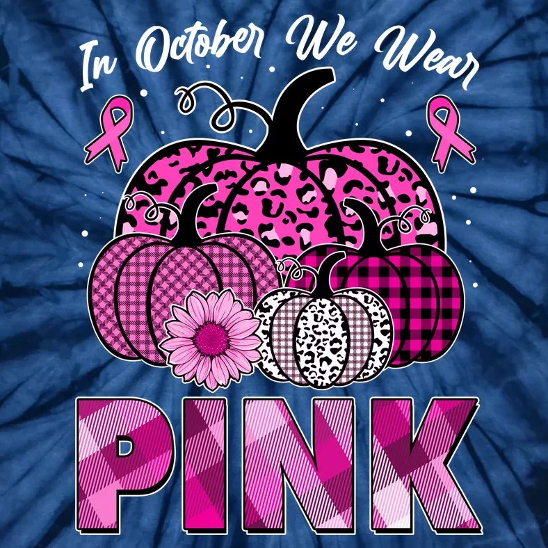 Breast Cancer Awareness In October We Wear Pink Pink Pumpkins Tie-Dye T-Shirt