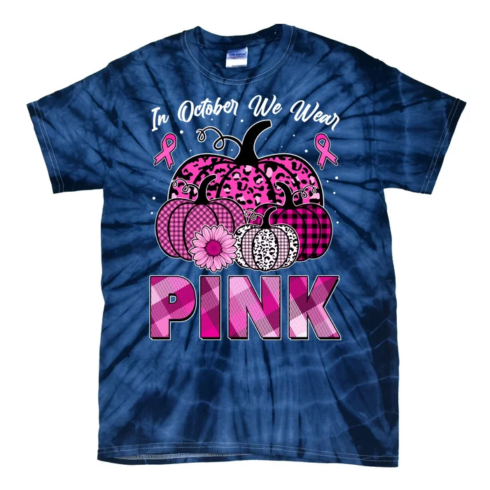 Breast Cancer Awareness In October We Wear Pink Pink Pumpkins Tie-Dye T-Shirt