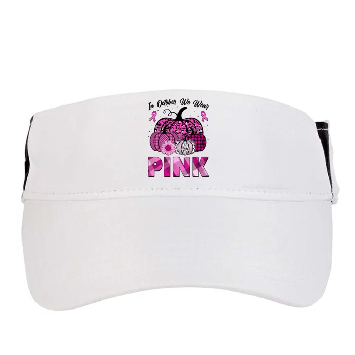 Breast Cancer Awareness In October We Wear Pink Pink Pumpkins Adult Drive Performance Visor