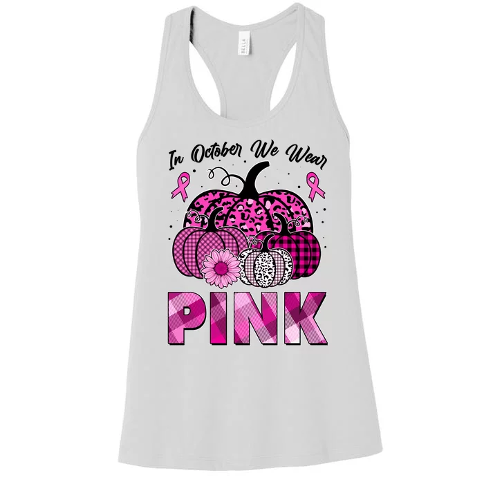 Breast Cancer Awareness In October We Wear Pink Pink Pumpkins Women's Racerback Tank