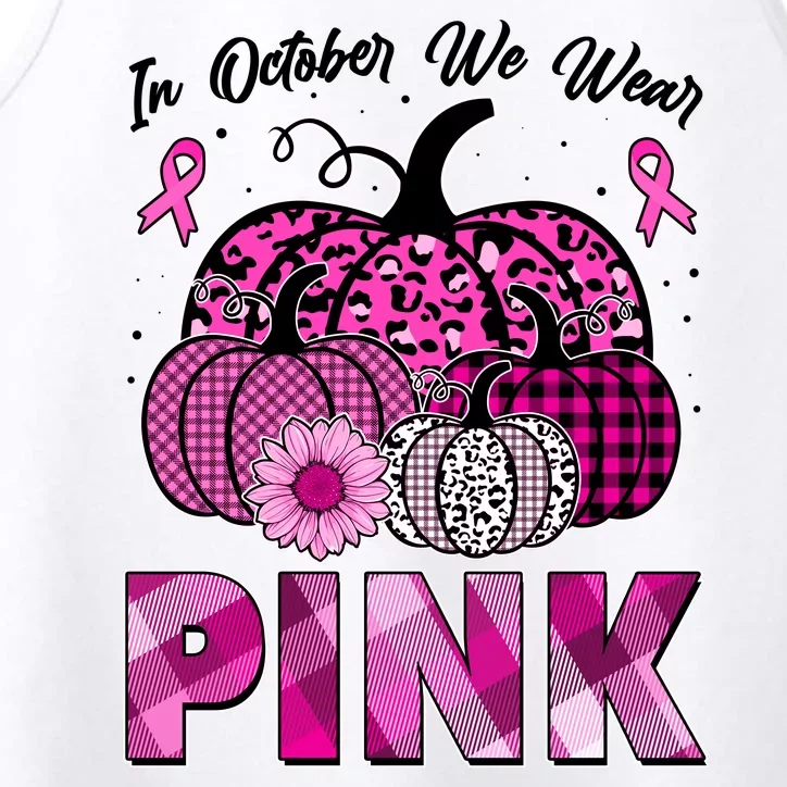 Breast Cancer Awareness In October We Wear Pink Pink Pumpkins Performance Tank