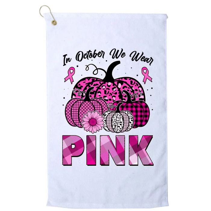 Breast Cancer Awareness In October We Wear Pink Pink Pumpkins Platinum Collection Golf Towel