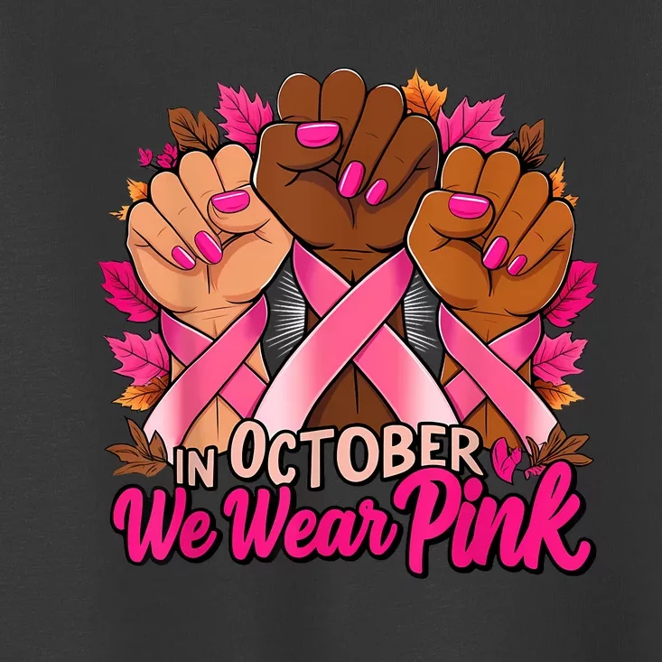 Breast Cancer Awareness 2024 In October We Wear Toddler T-Shirt