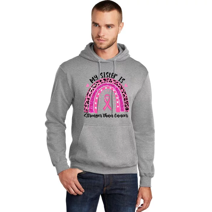 Breast Cancer Awareness My Sister Is Stronger Than Cancer Meaningful Gift Tall Hoodie