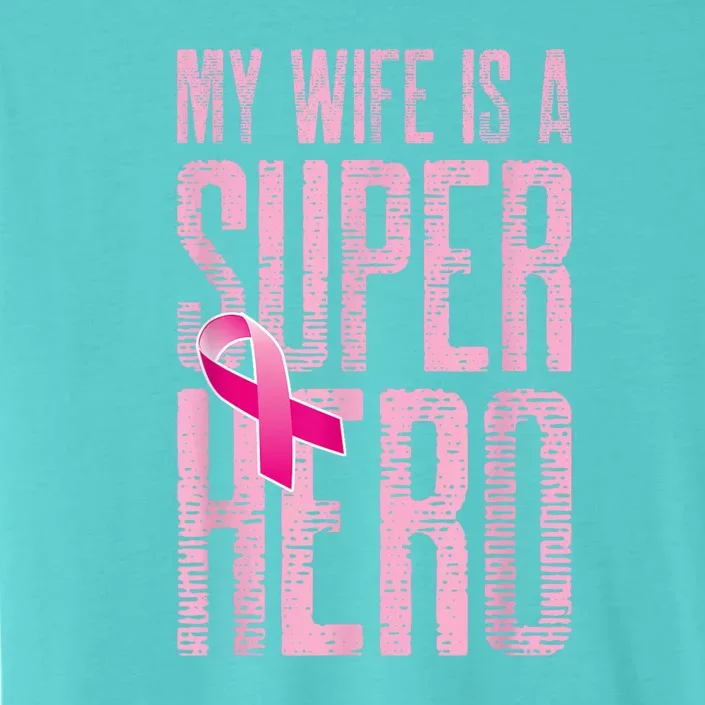 Breast Cancer Awareness My Wife Is A Superhero ChromaSoft Performance T-Shirt