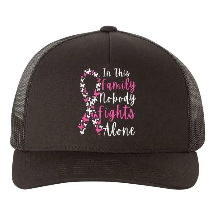 Breast Cancer Awareness In This Family Nobody Fights Alone Yupoong Adult 5-Panel Trucker Hat